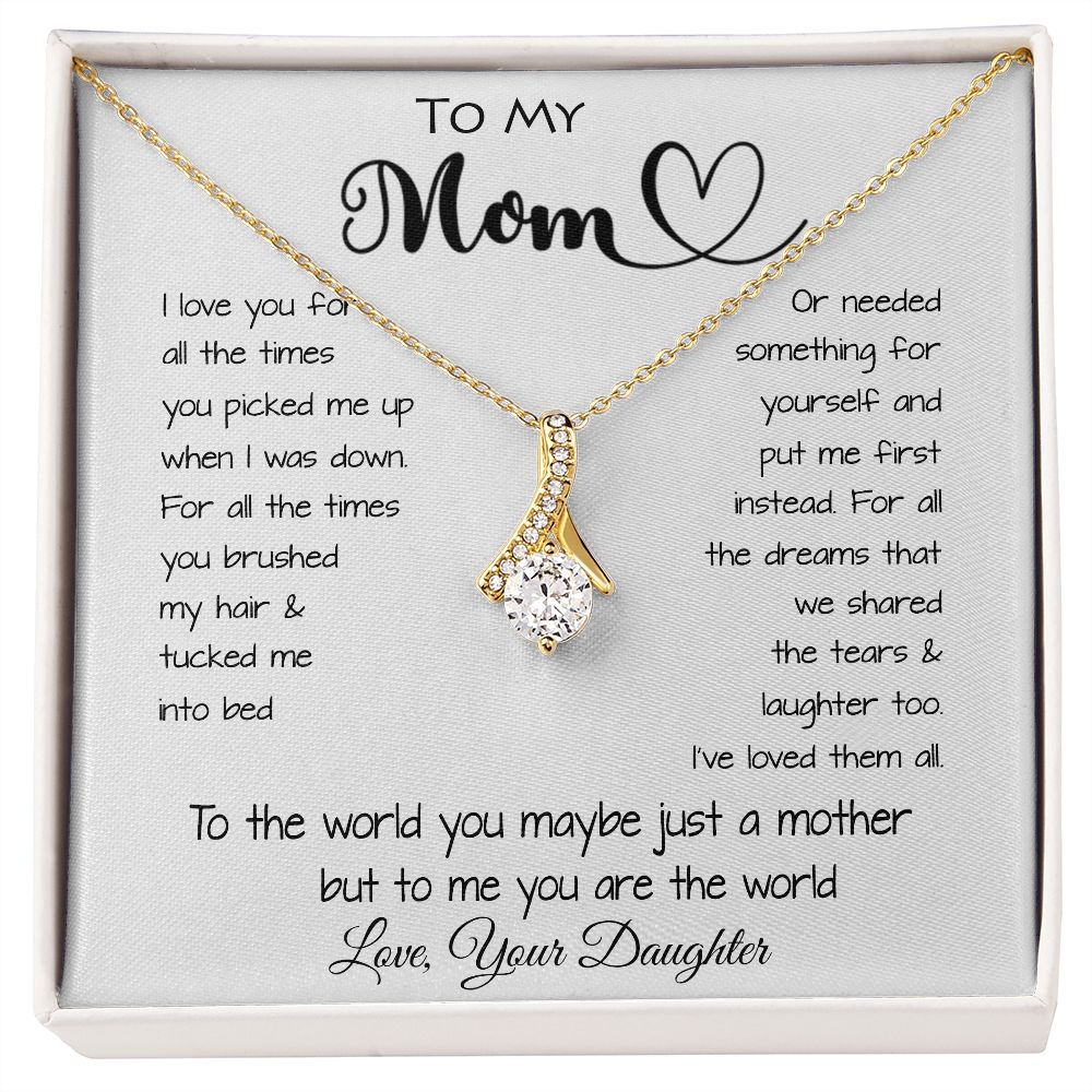To My Mom - To The World You Maybe Just A Mother But To Me You Are The World Mother's Day Alluring Beautiful Necklace