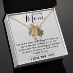 To My Mom - I Love You Mom, Mother's Day Necklace, Mother's Day Alluring Beautiful Necklace
