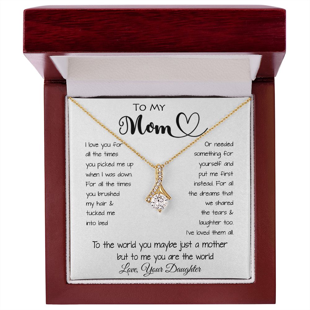 To My Mom - To The World You Maybe Just A Mother But To Me You Are The World Mother's Day Alluring Beautiful Necklace