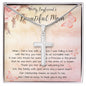 To My Boyfriend's Beautiful Mom Necklace - The Boy You Raised Into An Incredible Man - Necklace Gift For Boyfriend's Mom, Mother's Day Necklace Mother's Day Artisan Crafted Cross Necklace