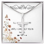 Mom Necklace - I'll Hold You In My Heart Mother's Day Gift Mother's Day Artisan Crafted Cross Necklace