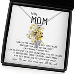 Sunflower Pendant Necklace - Mom Necklace Gift - To My Mom Necklace - Thank You For Giving Me The Best Things In Life