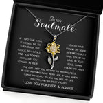To My Soulmate - You Are My Life, My Love, And My Best Friend Forever Love Necklace Sunflower Pendant Necklace