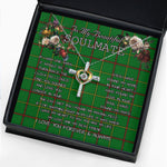 To My Beautiful Soulmate Necklace In Your Eyes I Have Found My Home Clan Tribe of Mar Tartan Cross Dancing Necklace