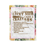 Scotstee Shop - Fleece Blanket - I Am A Lucky Mom I Have A Crazy Son Mother Day Gifts Fleece Blanket