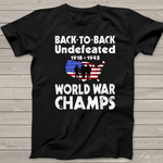 Scotstee Shop - Back To Back Undefeated World War Champs USA Flag Soldiers 4th Of July Shirt Undefeated World War Champs Shirt Undefeated T Shirt