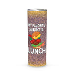 Back To School Skinny Tumbler Burger Favorite Subject Is Lunch Fun Back To School Class Gift - Scotstee Shop