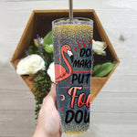 Back To School Skinny Tumbler Dont Make Me Put My Foot Down Funny Flamingo Back To School Gift - Scotstee Shop