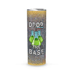 Back To School Skinny Tumbler Drop The Base School Biology Teacher Experiment Gift Back To School Gift - Scotstee Shop