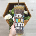 Back To School Skinny Tumbler Fifth Grade Vibes Only Shirt 5th Grade Back To School Gift - Scotstee Shop