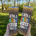 Back To School Skinny Tumbler Fifth Grade Vibes Only Shirt 5th Grade Back To School Gift - Scotstee Shop