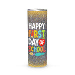 Back To School Skinny Tumbler Happy First Day Of School Funny Men Women Teachers Students Back To School Gift - Scotstee Shop