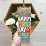 Back To School Skinny Tumbler Happy First Day Of School Funny Men Women Teachers Students Back To School Gift - Scotstee Shop