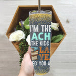 Back To School Skinny Tumbler I Am The Teacher That Kids Last Year Warned You Back To School Gift - Scotstee Shop