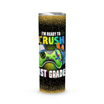 Back To School Skinny Tumbler Im Ready To Crush 1st Grade Back To School Video Game Boys Back To School Gift - Scotstee Shop