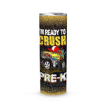 Back To School Skinny Tumbler Im Ready To Crush Pre-k Monster Truck Back To School Gift - Scotstee Shop