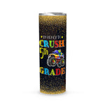 Back To School Skinny Tumbler Ready To Crush 5th Grade Monster Truck Kids Back To School Gift - Scotstee Shop