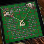 To My Beautiful Soulmate Necklace In Your Eyes I Have Found My Home Clan Tribe of Mar Tartan Wishbone Dancing Necklace
