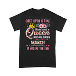 Birthday There Was A Queen Born In March Birthday Shirt - Scotstee Shop