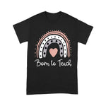 Born To Teach Saying Teacher Love Teaching Students Quote Back To School Shirt - Scotstee Shop