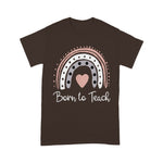 Born To Teach Saying Teacher Love Teaching Students Quote Back To School Shirt - Scotstee Shop