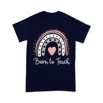 Born To Teach Saying Teacher Love Teaching Students Quote Back To School Shirt - Scotstee Shop