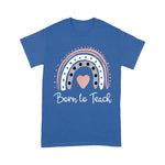 Born To Teach Saying Teacher Love Teaching Students Quote Back To School Shirt - Scotstee Shop