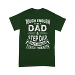 Scotstee Shop - Tough Enough To Be A Dad & Stepdad Tee Father's Day Gifts