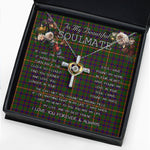 To My Beautiful Soulmate Necklace In Your Eyes I Have Found My Home Clan Hall Tartan Cross Dancing Necklace