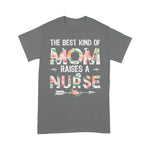 Scotstee Shop - The Best Kind Of Mom Raises A Nurse Mother Day Shirts nurse t shirts