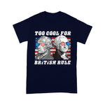 Too Cool For British Rule Washington Hamilton 4th of July Shirt British 4th of July Shirt - Scotstee Shop