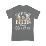 Cheers And Beers To 30 Years 30th Birthday Gift For Him Birthday Shirt Cheers and Beers Shirt - Scotstee Shop
