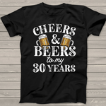 Cheers And Beers To 30 Years 30th Birthday Gift For Him Birthday Shirt Cheers and Beers Shirt - Scotstee Shop