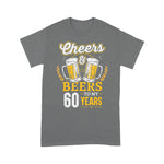 Cheers And Beers To My 60's Years 60th Birthday Gifts Birthday Shirt Cheers and Beers Shirt - Scotstee Shop