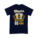 Cheers And Beers To My 60's Years 60th Birthday Gifts Birthday Shirt Cheers and Beers Shirt - Scotstee Shop