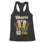 Cheers And Beers To My 60's Years 60th Birthday Gifts Women's Tank Top - Scotstee Shop