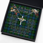 To My Beautiful Soulmate Necklace In Your Eyes I Have Found My Home Clan MacKay Tartan Cross Dancing Necklace