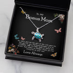 To My Bonus Mom Necklace Love Always Greatest Mother's Day Gift Sea Turtle Necklace