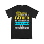 Scotstee Shop - Takes Someone Special To Be A Firefighter's Father Day Shirts