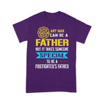 Scotstee Shop - Takes Someone Special To Be A Firefighter's Father Day Shirts