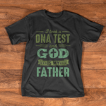 Scotstee Shop - Father Day Gift Shirt A DNA Test and God is my Father Christian Funny Father Day T-Shirt