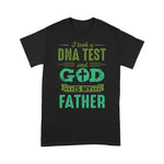 Scotstee Shop - Father Day Gift Shirt A DNA Test and God is my Father Christian Funny Father Day T-Shirt