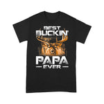 Scotstee Shop - Father Day Gift Shirt Best Buckin' Papa Ever Deer Hunting Bucking Father Day Shirts