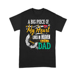 Scotstee Shop - Father Day Shirts A Big Piece Of My Heart Lives In Heaven And He Is My Dad, Dad in Heaven Shirts