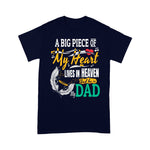 Scotstee Shop - Father Day Shirts A Big Piece Of My Heart Lives In Heaven And He Is My Dad, Dad in Heaven Shirts