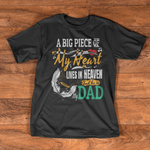 Scotstee Shop - Father Day Shirts A Big Piece Of My Heart Lives In Heaven And He Is My Dad, Dad in Heaven Shirts