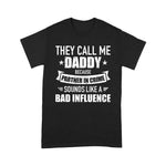 Scotstee Shop - Father Day Shirts Call Me Dad Partner In Crime Bad Influence Funny Gift Dad Shirt