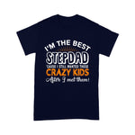 Scotstee Shop - Father Day Shirts I'm The Best Step Dad Crazy Kids - Father's Day Gift