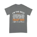Scotstee Shop - Father Day Shirts I'm The Best Step Dad Crazy Kids - Father's Day Gift