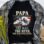 Father's Day Shirt PaPa The Man The Myth The Bad Influence American Flag 4th Of July Shirts - Scotstee Shop